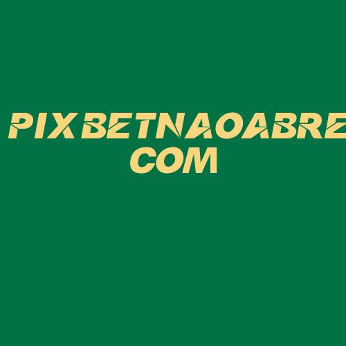 Logo da PIXBETNAOABRE